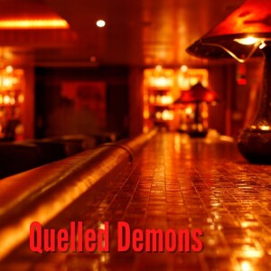 Quelled Demons: Two Ears, One Mouth