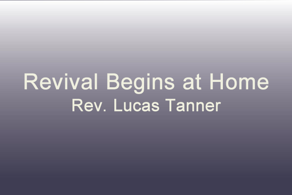 Revival Begins at Home