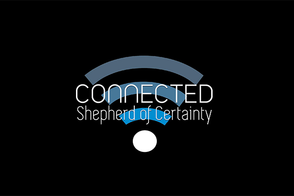 Connected - Shepherd of Certainty