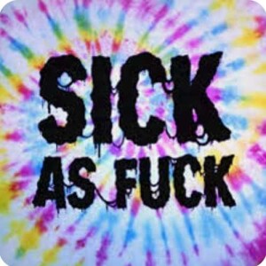 Sick as Fuck