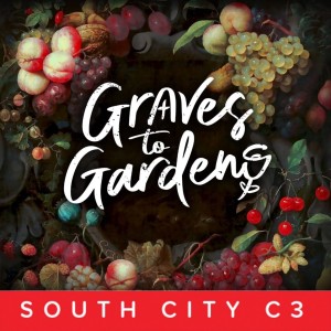 Graves to Gardens - Joshua Taylor