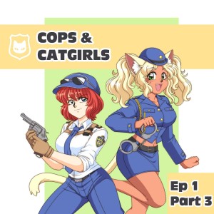 Cops & Catgirls: Ep1P3