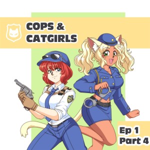 Cops & Catgirls: Ep1P4