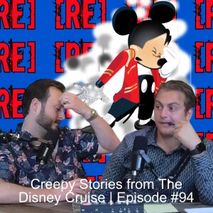 Creepy Stories from The Disney Cruise | Episode #94