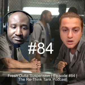 Fresh Outta Suspension | Episode #84