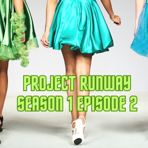 Project Runway Season 1, Episode 2: Vision