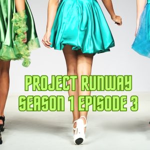 Project Runway Season 1, Episode 3: Commercial Appeal