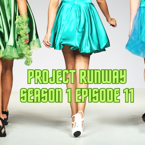 Project Runway Season One, Episode 11: Finale Part One