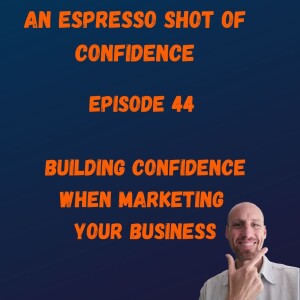 Building Confidence When Marketing Your Business