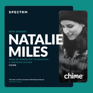 Chime’s Natalie Miles on Why Personalization at Scale Starts with Well-Managed Data