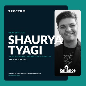 Reliance Retail’s Shaurya Tyagi on How to Build More Rapport with Customers