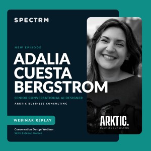 Arktic's Adalia Cuesta Bergstrom on the Best Ways to Design Chatbot Conversations (Webinar Replay)