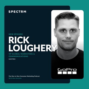 GoPro’s Rick Loughery on Speaking Authentically to Your Customer Niches
