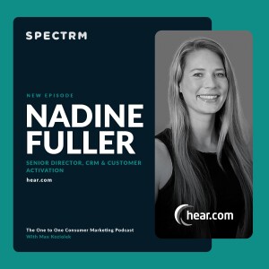 Hear.com's Nadine Fuller on Nurture Customer Journeys and Quality of Life