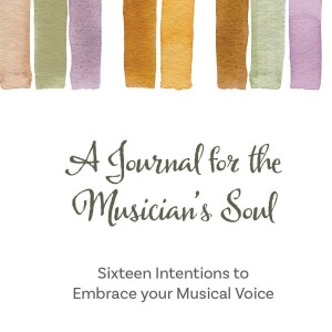 A Journal for the Musician’s Soul Bonus Episode with Stephanie Lynne Bernards