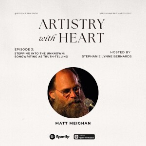 Stepping into the Unknown: Songwriting as Truth-telling with Matt Meighan