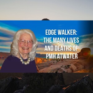 Edge Walker: The Many Lives and Deaths of PMH Atwater