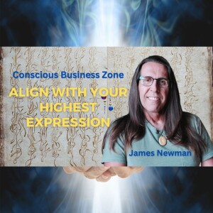 Align With Your Highest Expression with James Newman