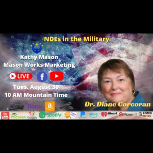 NDE’s in the Military are Often Misdiagnosed with Dr. Diane Corcoran
