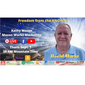 Freedom from the KNOWN with David Maria and Friends