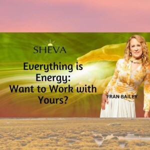 4Soul Illumination: Everything is Energy: Want to Work with Yours?