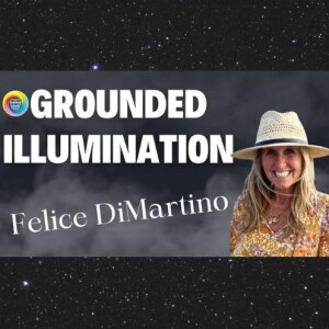 Grounded Illumination with Felice DiMartino