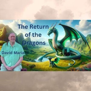 The Return of the Dragons with David Maria