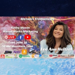 MetaArt Frequencies- Portal to Higher Consciousness with Lee Ann Hertzel