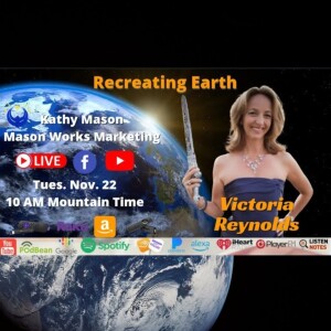 Recreating Earth with Spiritual Luminary, Victoria Reynolds