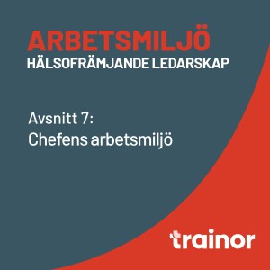 Arbetsmiljö – Hälsofrämjande ledarskap del 7/8: Chefens arbetsmiljö