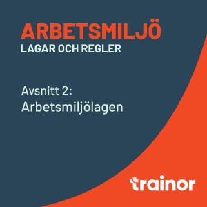 Arbetsmiljö – Lagar och regler, del 2/8: Arbetsmiljölagen