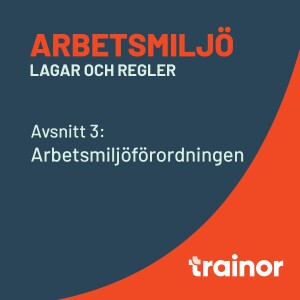 Arbetsmiljö – Lagar och regler, del 3/8: Arbetsmiljöförordningen