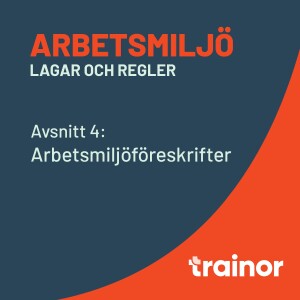 Arbetsmiljö – Lagar och regler, del 4/8: Arbetsmiljöföreskrifter