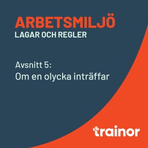 Arbetsmiljö – Lagar och regler, del 5/8: Om en olycka inträffar