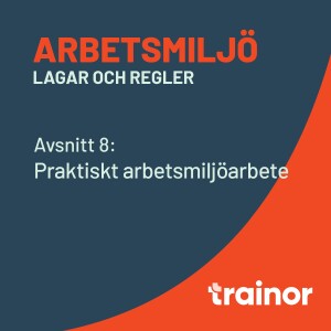 Arbetsmiljö – Lagar och regler, del 8/8: Praktiskt arbetsmiljöarbete