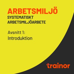 Arbetsmiljö – Systematiskt arbetsmiljöarbete del 1/12: Introduktion