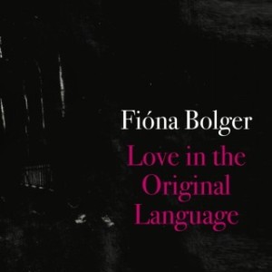 Fiona Bolger Love in the Original Language