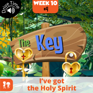 The Key: Drive Time | Week 10: Day 4 | I’ve got the Holy Spirit