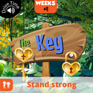 The Key: Drive Time | Week 5: Day 4 | Stand strong