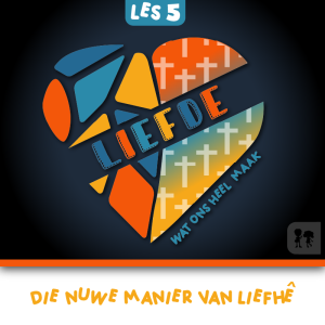 Liefde: Week 5 | Die nuwe manier van liefhê