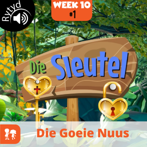 Die Sleutel: Rytyd | Week 10: Dag 1 | Die Goeie Nuus