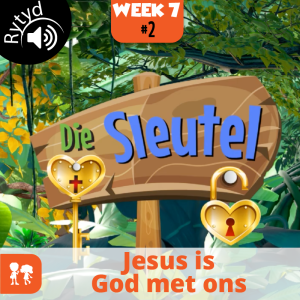 Die Sleutel: Rytyd | Week 7: Dag 2 | Jesus is God met ons