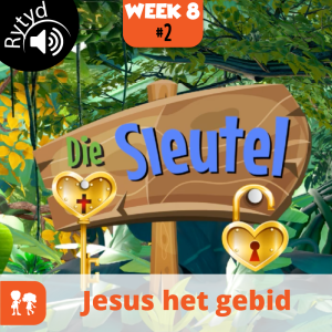 Die Sleutel: Rytyd | Week 8: Dag 2 | Jesus het gebid