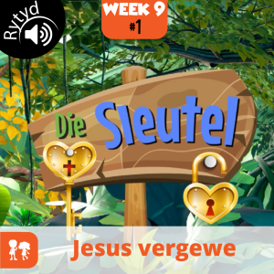 Die Sleutel: Rytyd | Week 9: Dag 1 | Jesus vergewe