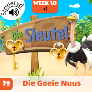 Die Sleutel: Storietyd | Week 10: Dag 1 | Die Goeie Nuus