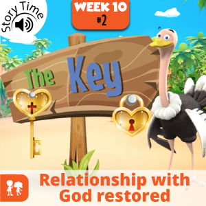 The Key: Story Time | Week 10: Day 2 | Relationship with God restored