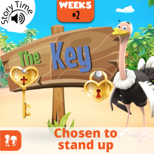 The Key: Story Time | Week 5: Day 2 | Chosen to stand up