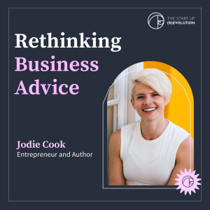 Rethinking business advice - Jodie Cook