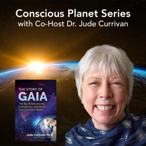 Conscious Planet Series Introduction with Dr Jude Currivan