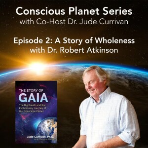 A Story of Wholeness with Dr. Robert Atkinson